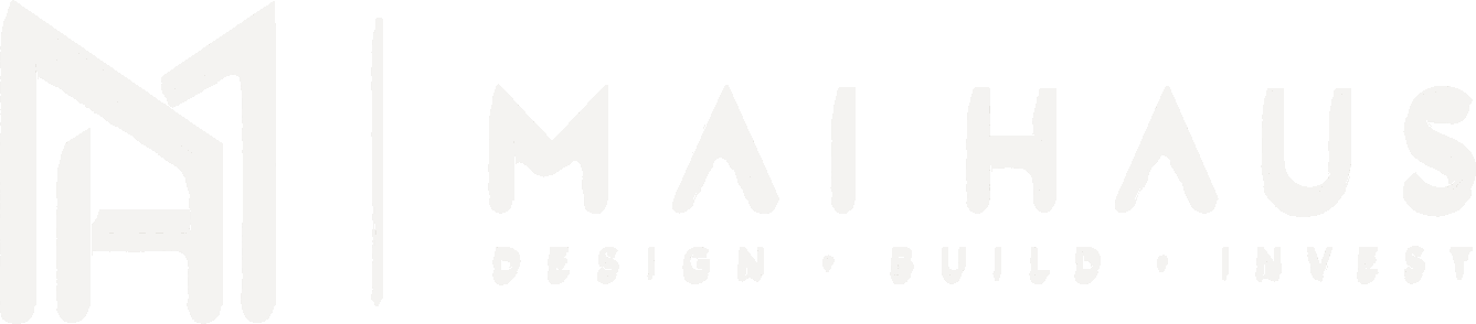 Mai Haus Design Build Invest